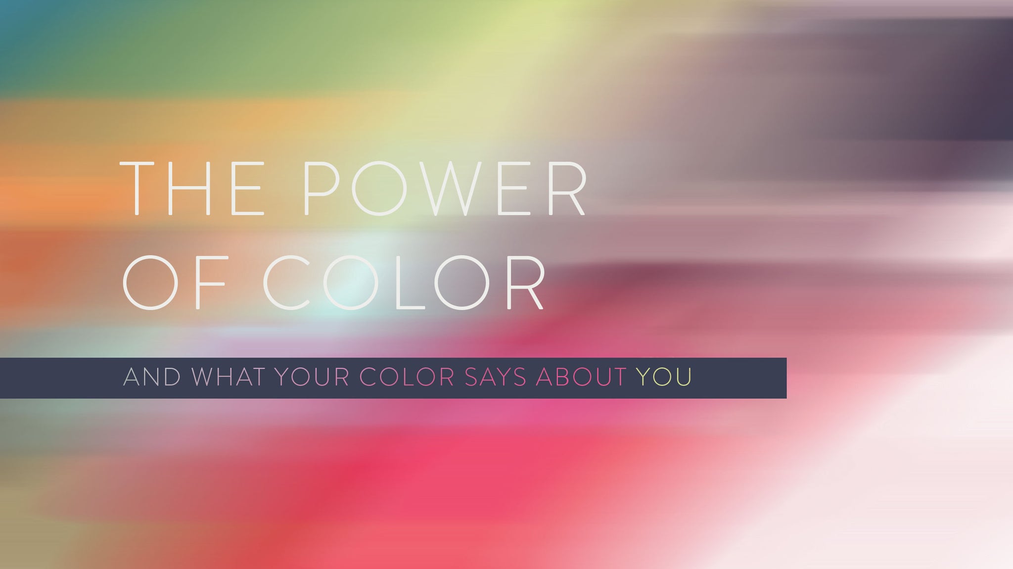 The Power of Color and What Your Color Says About YOU | FOTO Blog