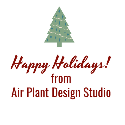 Happy Holidays from Air Plant Design Studio 