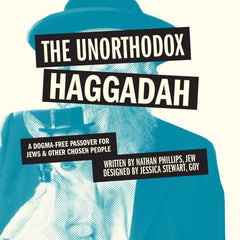 Unorthodox Haggadah