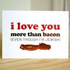 I Love You More Than Bacon Card
