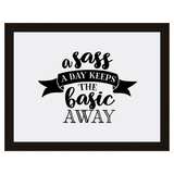 A Sass a Day Keeps the Basic Away Framed Canvas