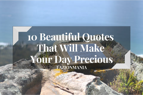 10 Beautiful Quotes