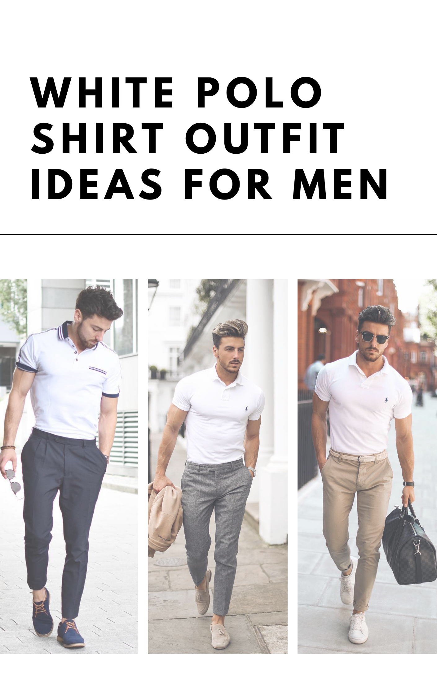 White Polo Shirt Outfit Ideas For Men #poloshirt #shirt #outfitideas #mensfashion #streetstyle 