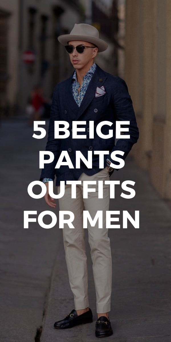 Love wearing beige pants? Look no further. We've curated 5 most amazing beige outfit ideas for men that you won't want to try. #beige #pants #outfits #mens #fashion #street #style