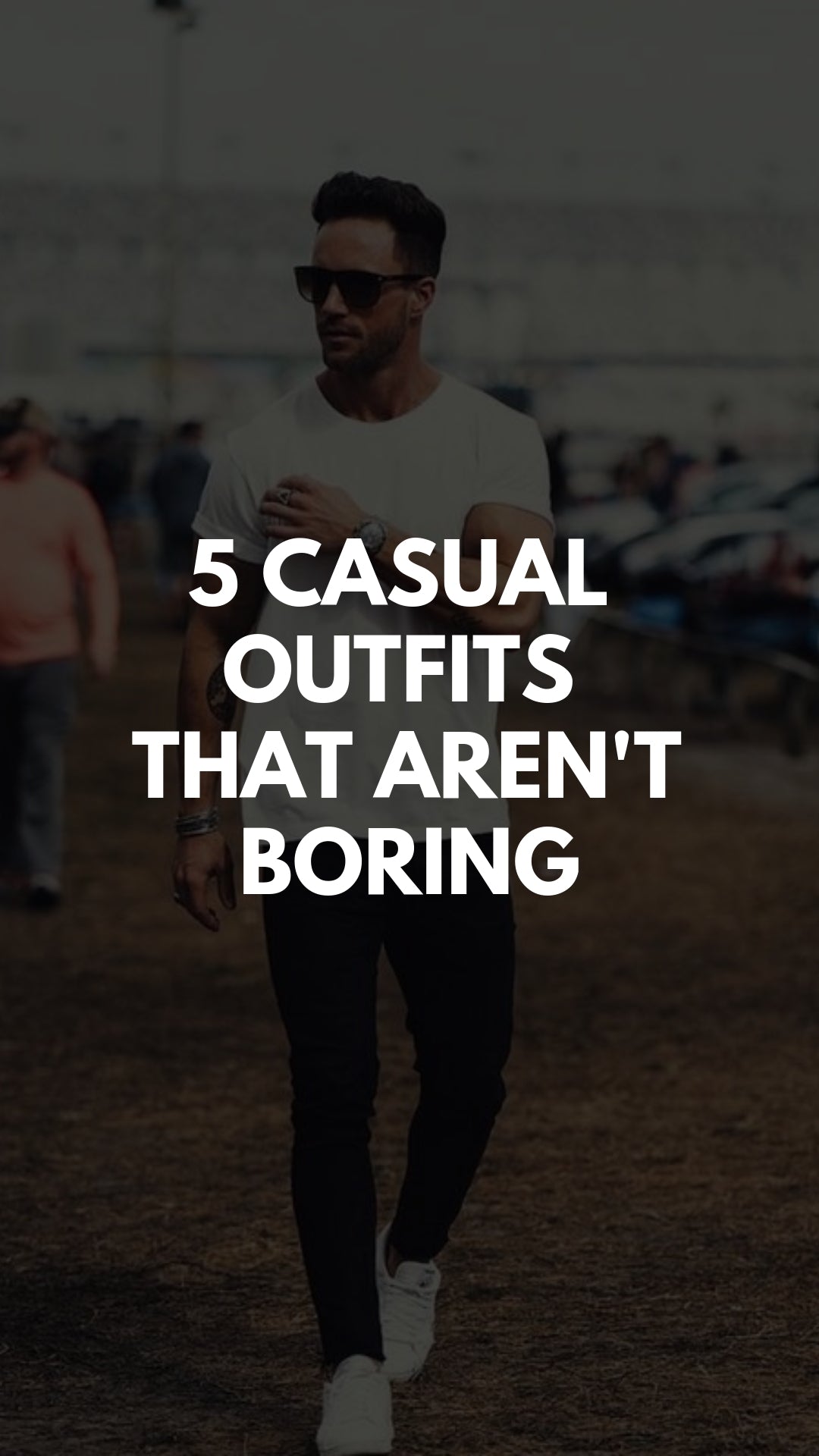 5 CASUAL OUTFITS THAT AREN'T BORING #casual #outfits #mensfashion