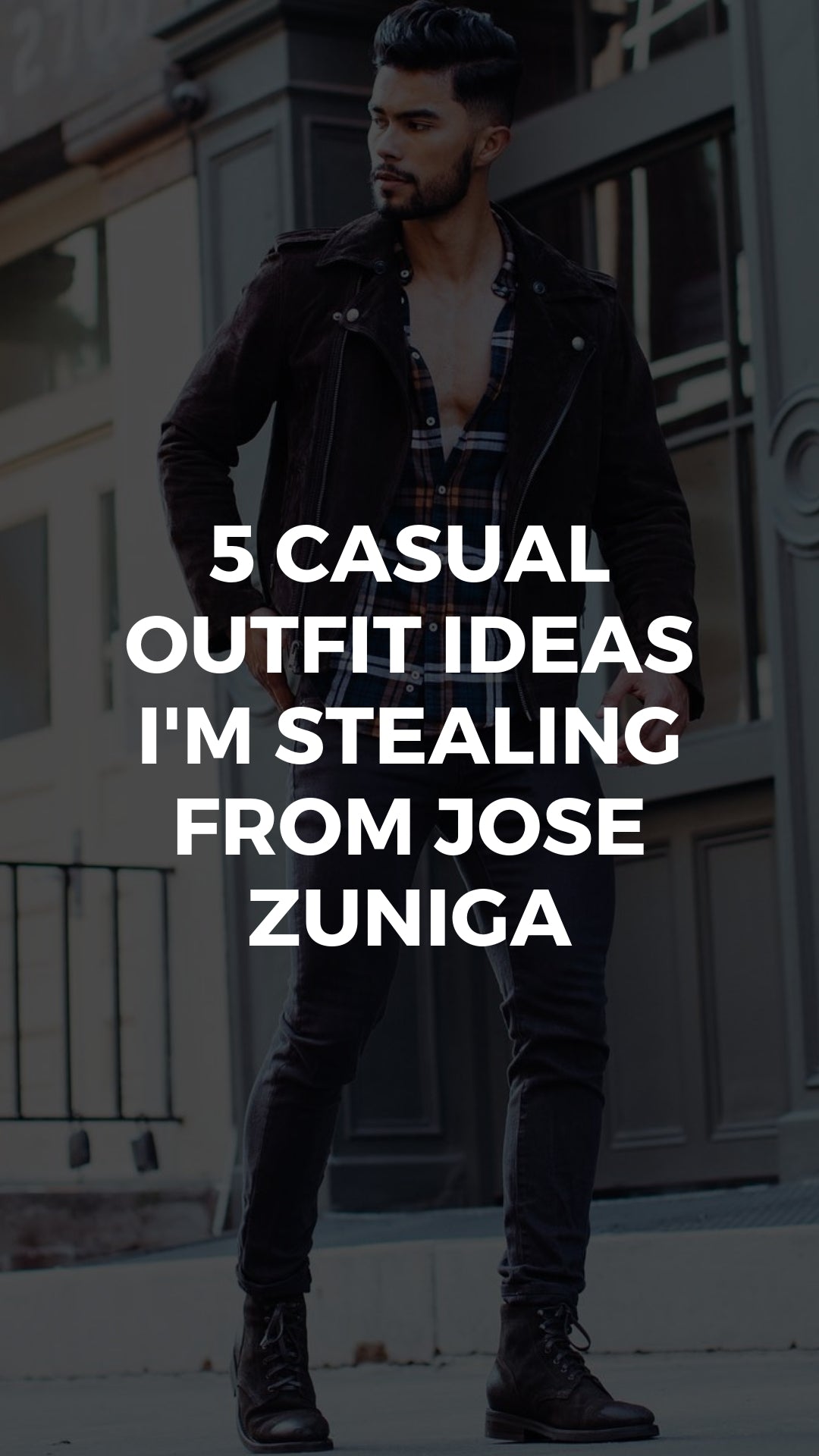 5 Casual Outfit Ideas I'm Stealing From Jose Zuniga #casual #outfits #streetstyle #mensfashion