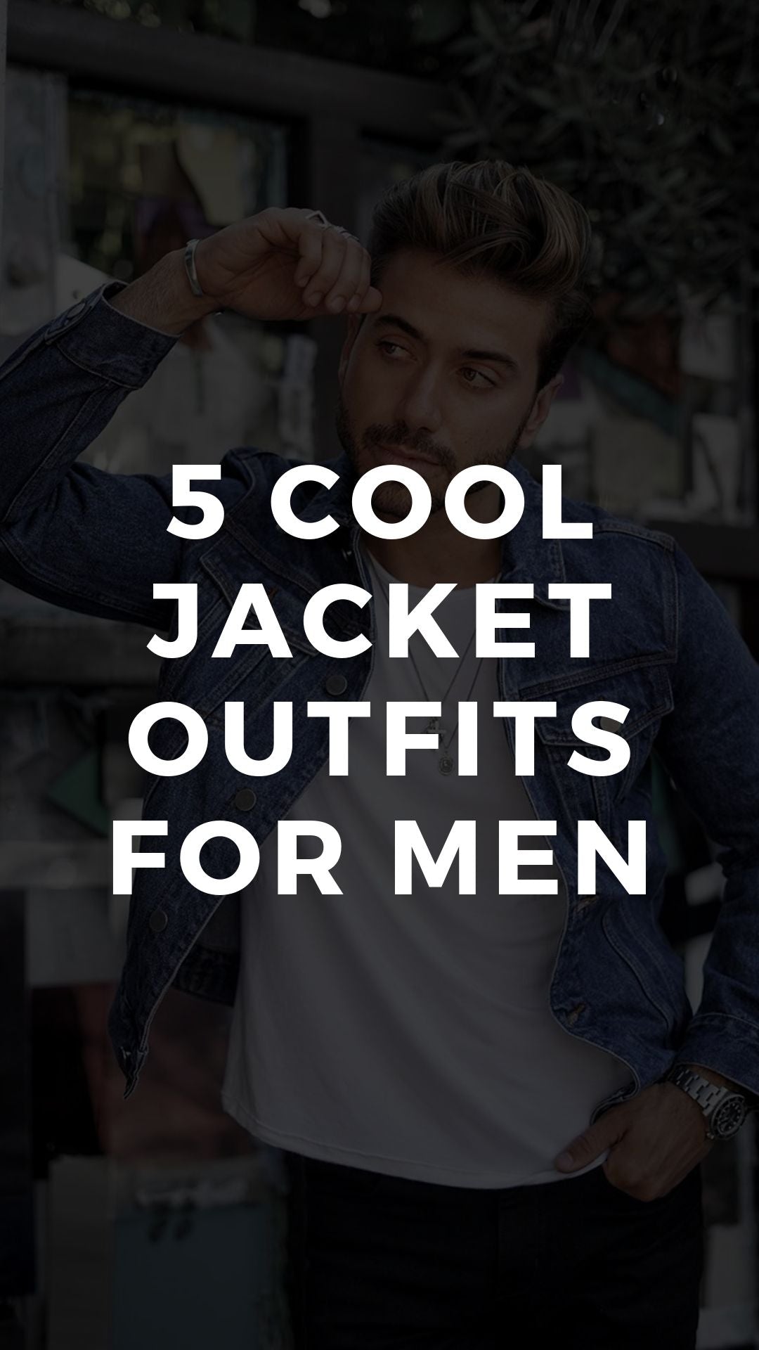 5 Jacket Outfits For Men #jacket #outfits #mensfashion