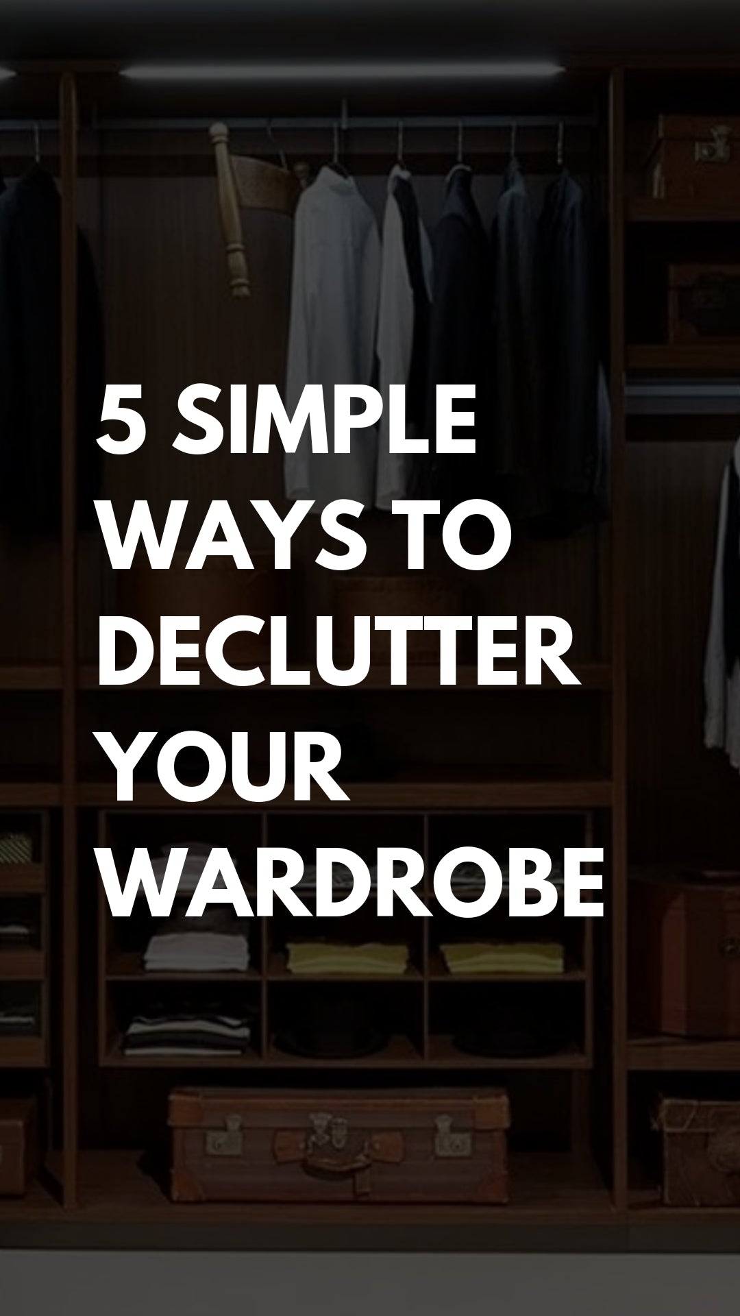 5 Simple Ways to Declutter Your Wardrobe