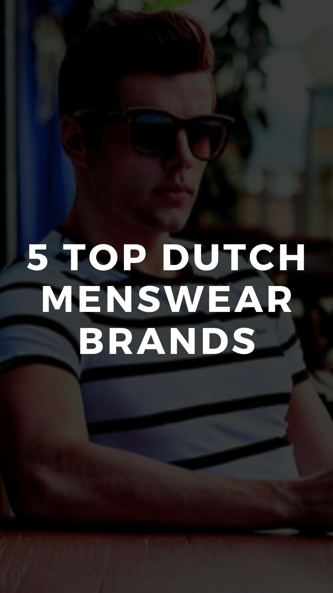 5 Top Dutch Menswear Brands