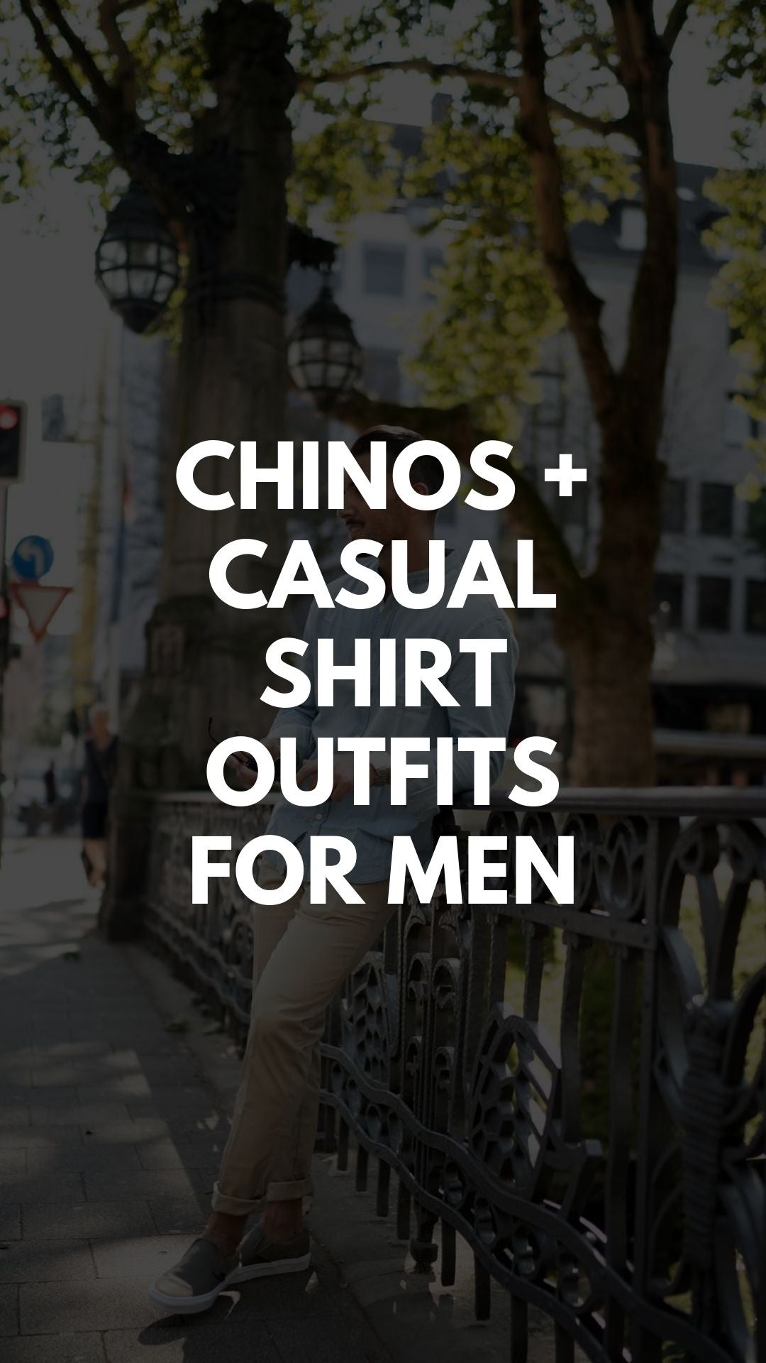 Chinos + Casual Shirt Outfits For Men #mensfashion #streetstyle