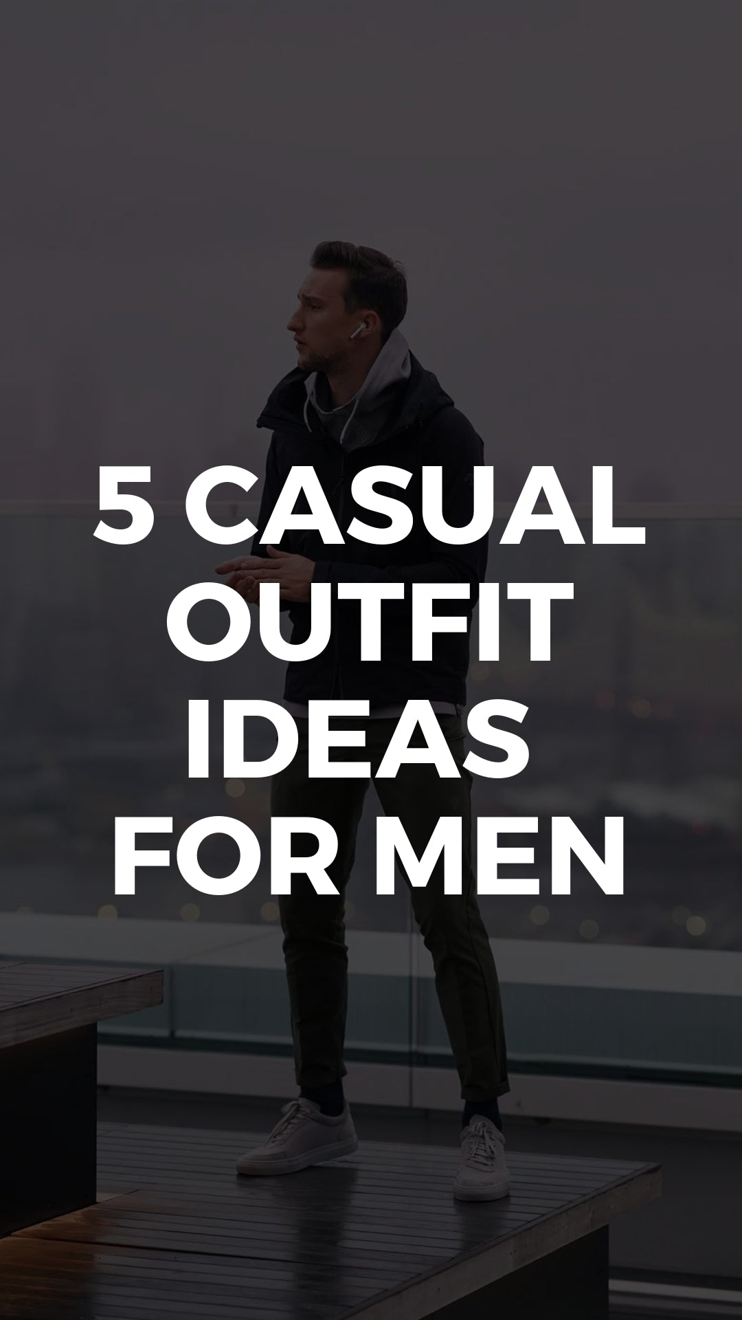 5 Easy (And Stylish) Casual Outfits You Can Try Right Now #casual #outfits #mensfashion #streetstyle