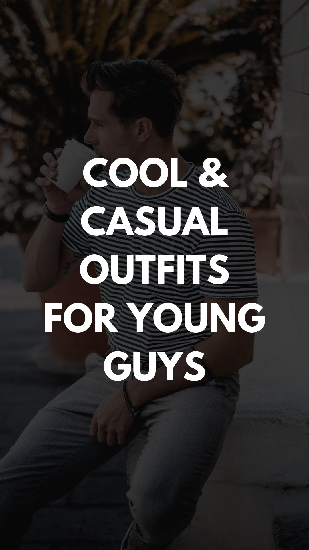 Casual Outfits For Young Guys #casual #outfits #mensfashion #streetstyle #youngguys 