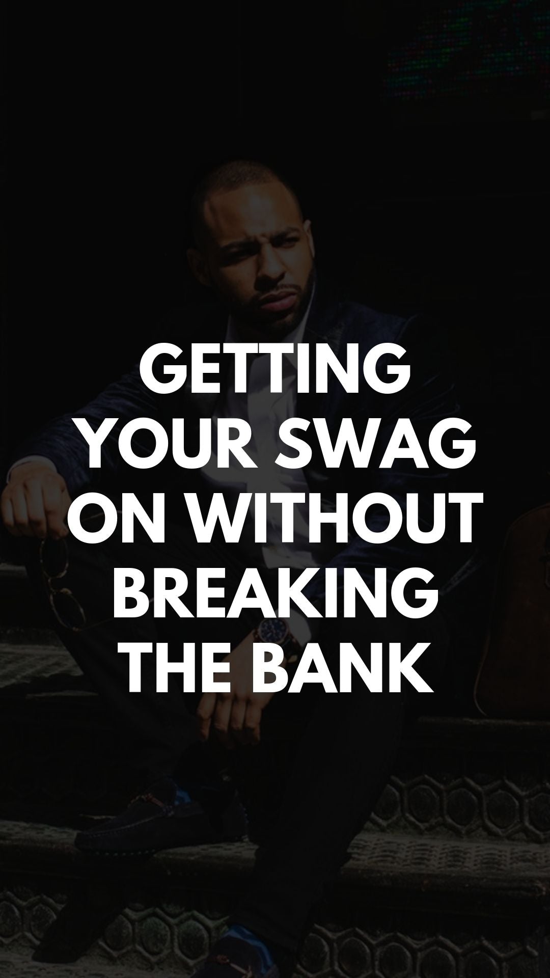 Getting Your Swag On Without Breaking The Bank