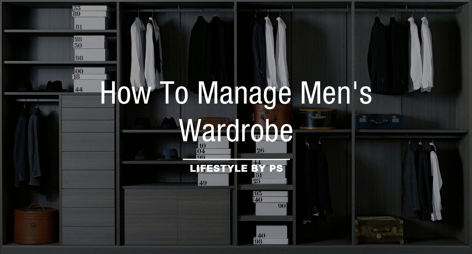 How To Manage Men's Wardrobe 