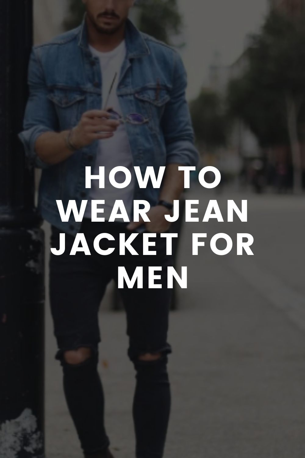 Jean Jacket Outfits For Men