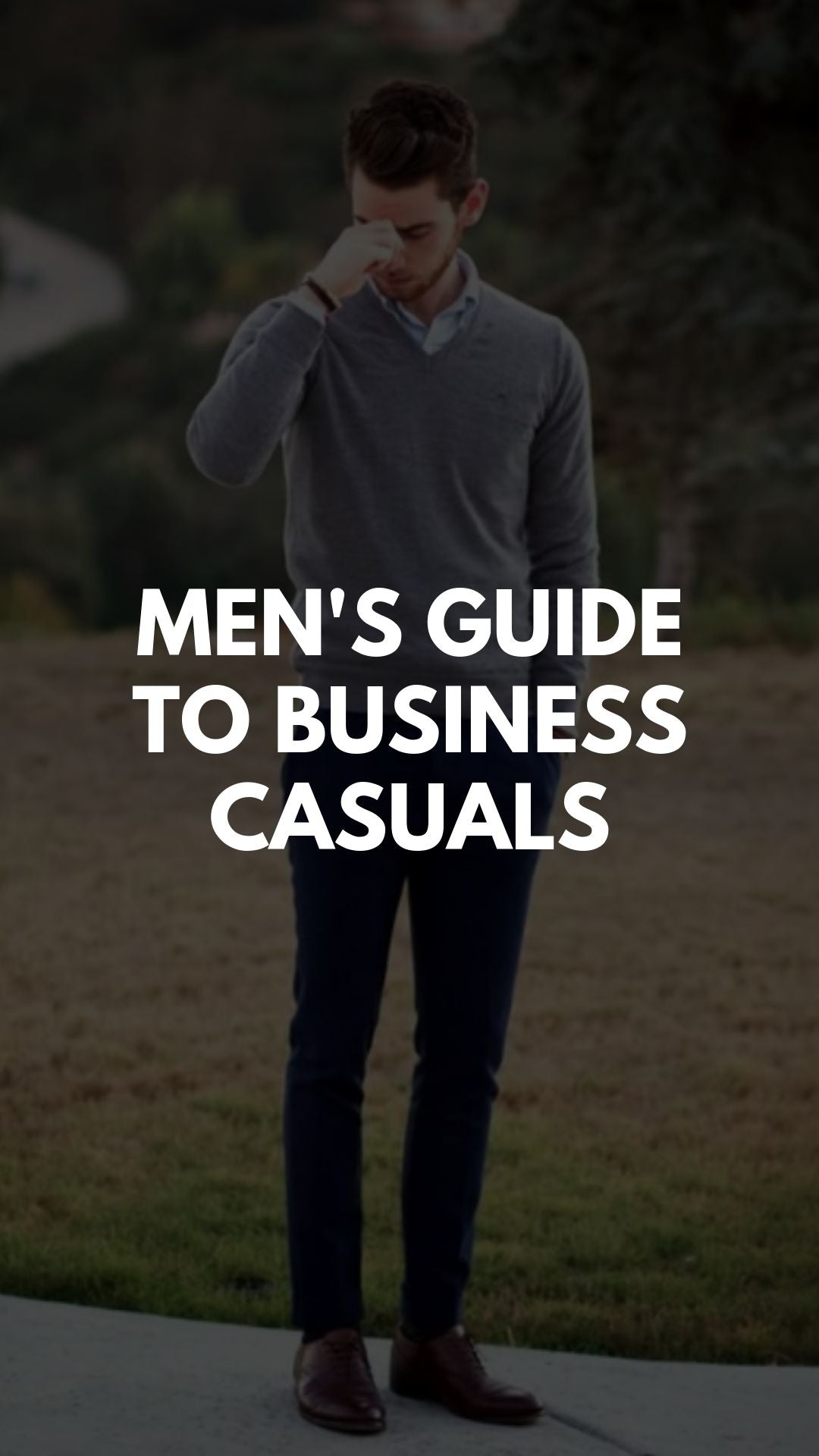 Men's Guide To Business Casuals