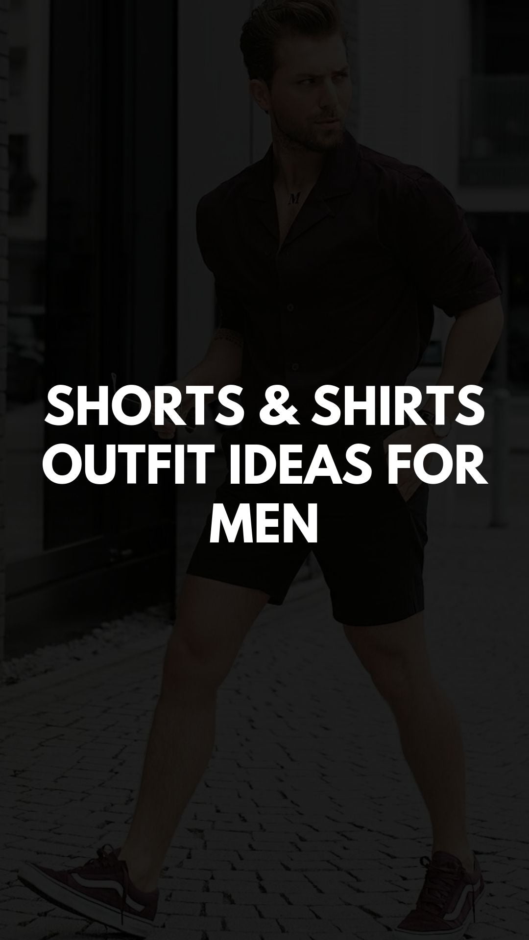 Shorts & Shirt Outfit Ideas For Men