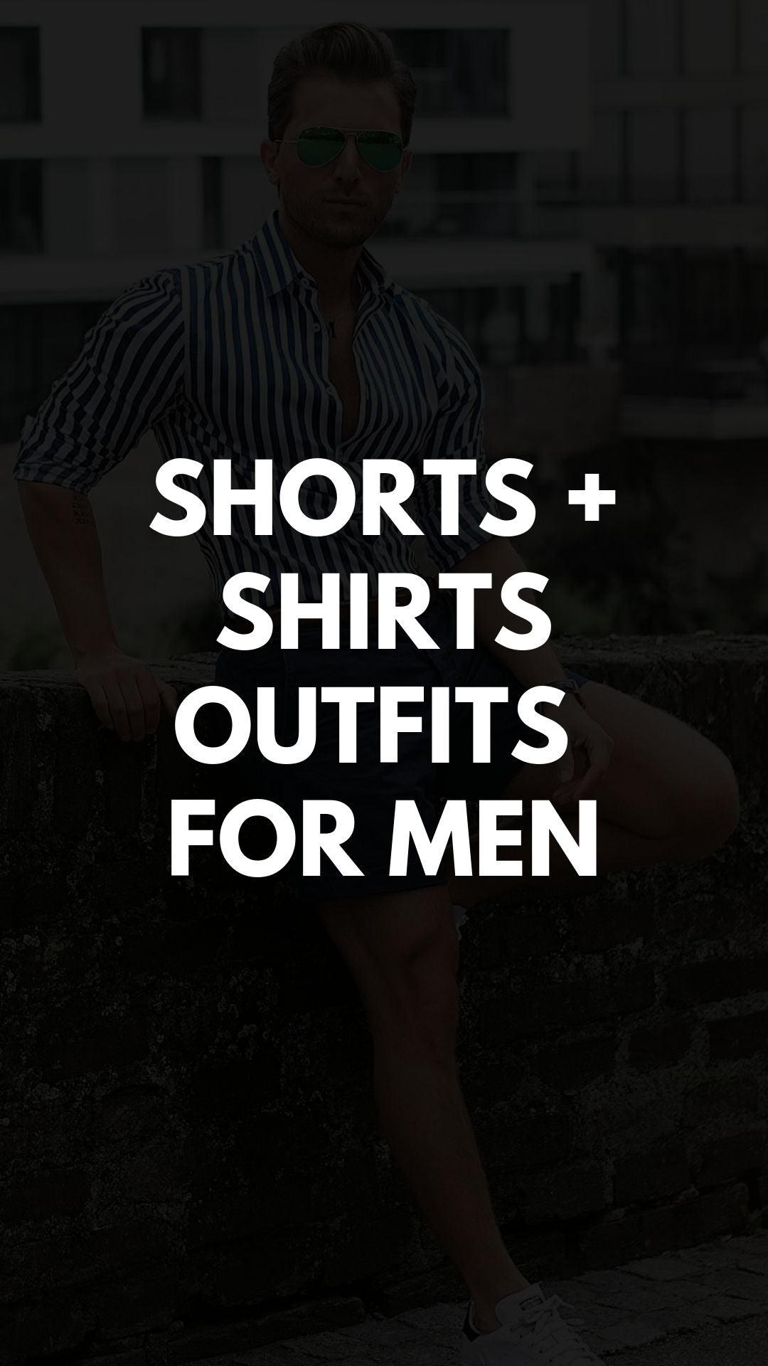 Shorts and shirt outfits for men