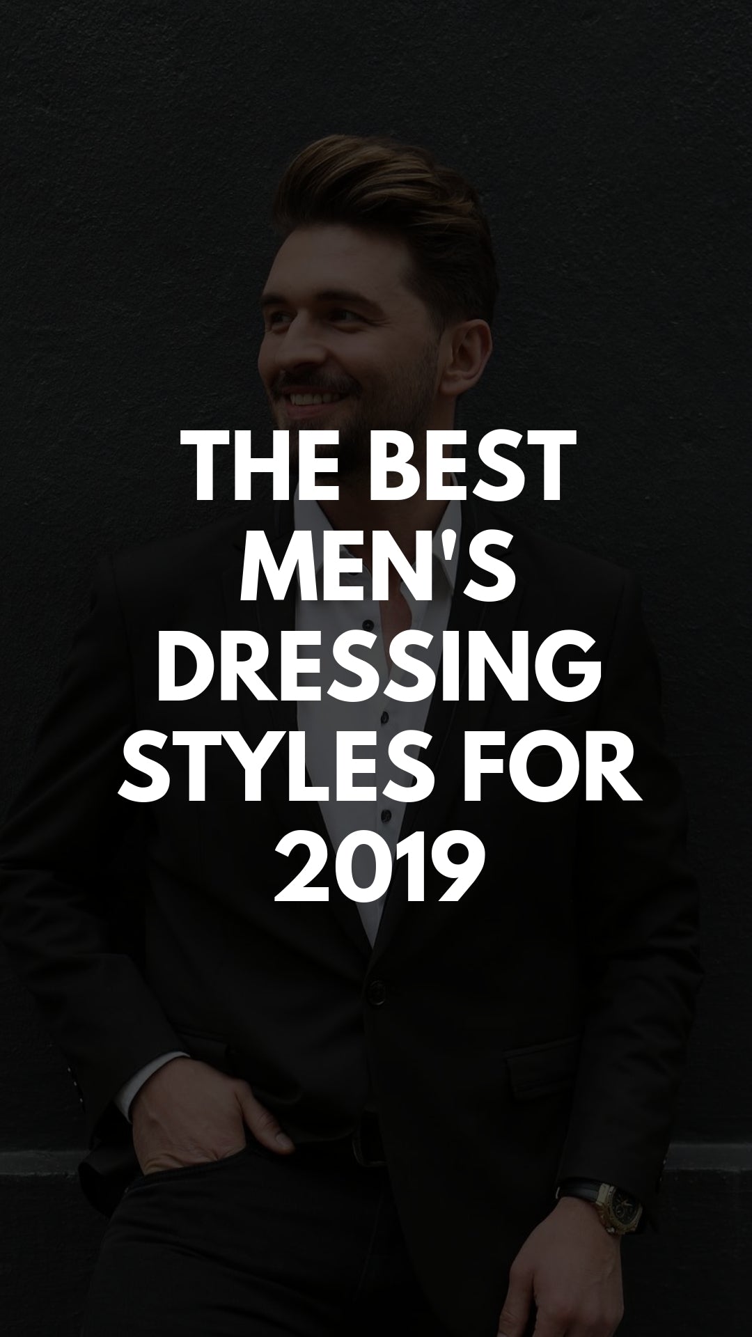 The Best Men's Dressing Styles for 2019 #mens #dressing #style #mensfashion 