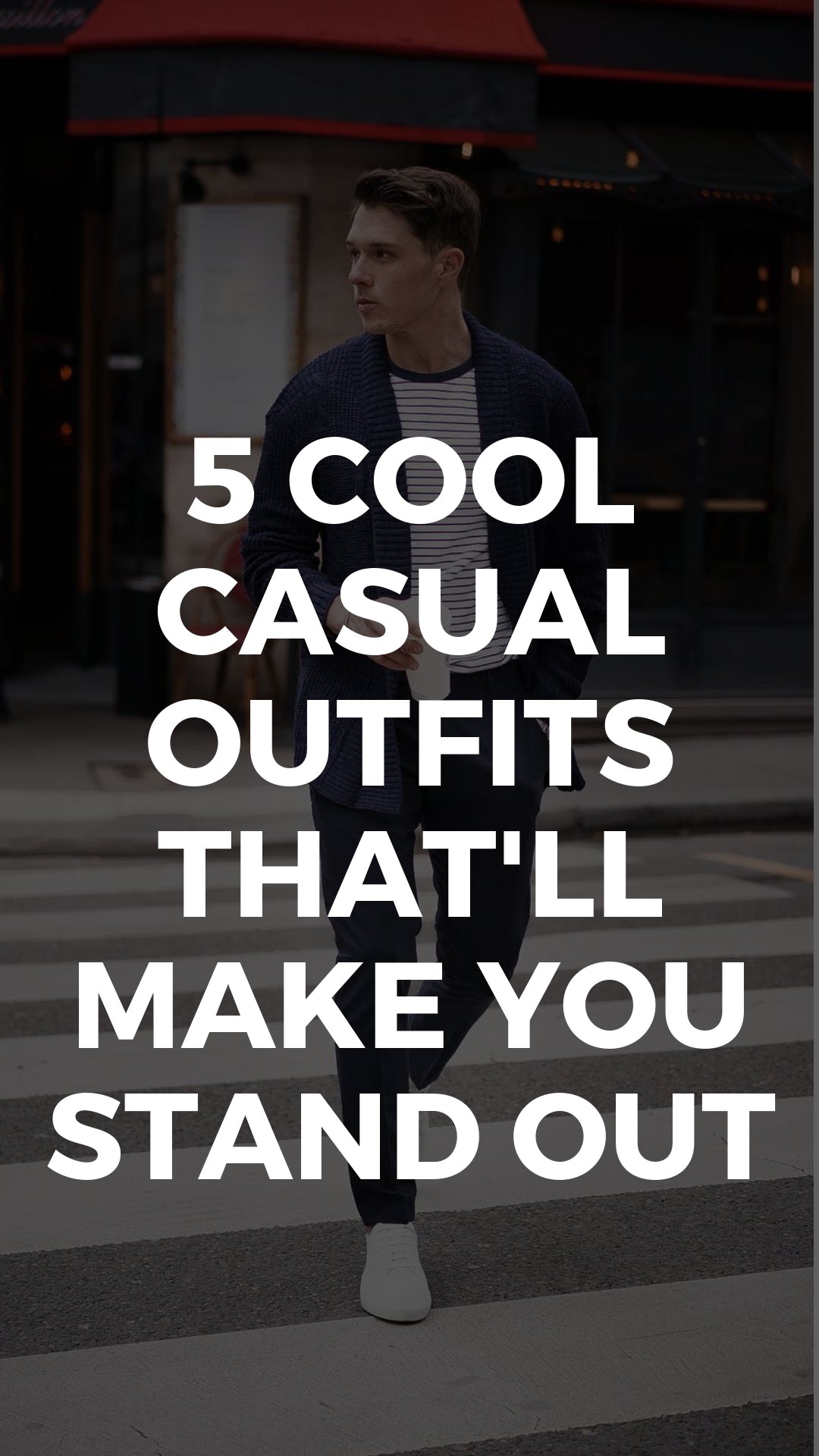 These 5 Outfit Ideas Will Help You Stand Out, Guaranteed. #street #style #mens #fashion
