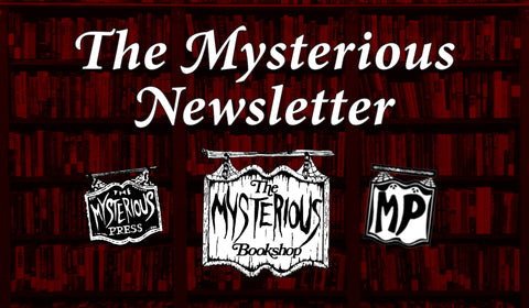 "The Mysterious Newsletter" in white text above logos for The Mysterious Pres, The Mysterious Bookshop, and MysteriousPress(dot)com