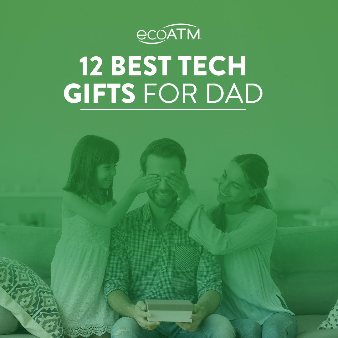 12 Best Tech Gifts for Dad EcoATM