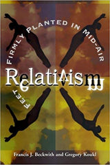 Relativism: Feet Firmly Planted in Mid-Air - Apologetics books: 50 Best Books of All Time - Christian books