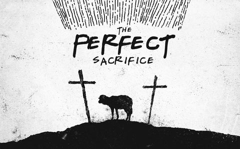 Jesus the Perfect Sacrifice - Prophecies About Jesus