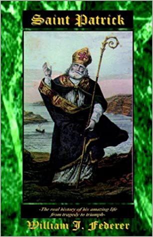 William Federer - Saint Patrick - Welcome to Truth