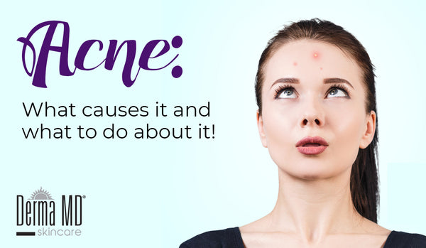 Acne: What causes it and what to do about it! | Derma MD Canada