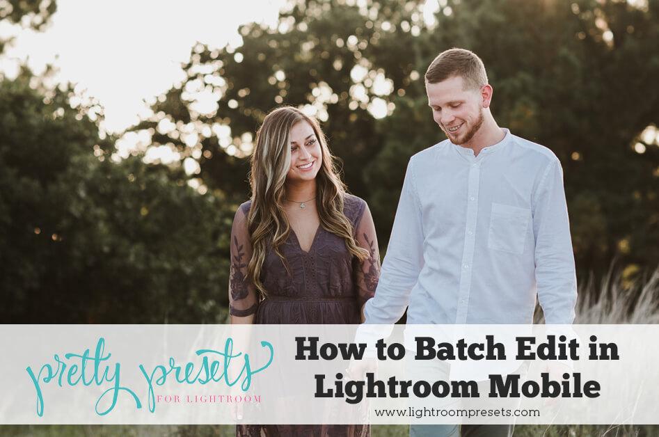 how to batch edit in lightroom mobile
