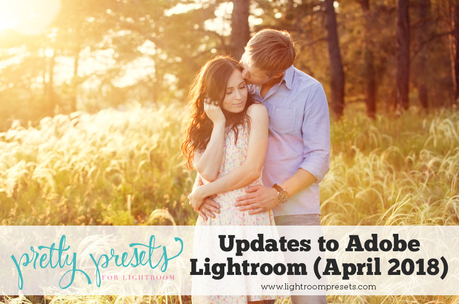 April 2018 Update to Lightroom Classic CC and the Adobe Lightroom CC App