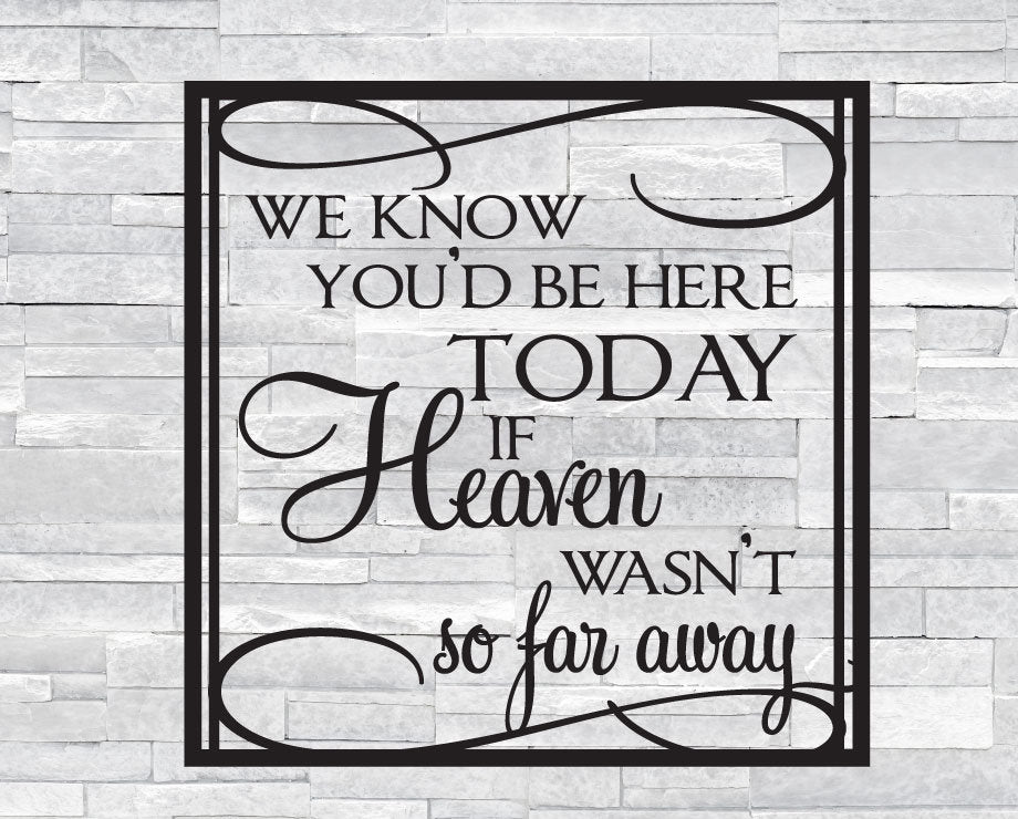 Download Free Heaven Far Away Saying To Print Wedding Memorial Card Table Sign Hea Lasting Expressions SVG DXF Cut File