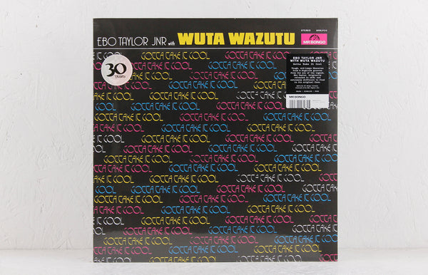 Ebo Taylor Jnr With Wuta Wazutu Gotta Take It Cool Vinyl Lp Cd Mr Bongo