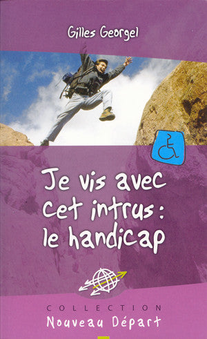 Je vis avec cet intrus : le handicap