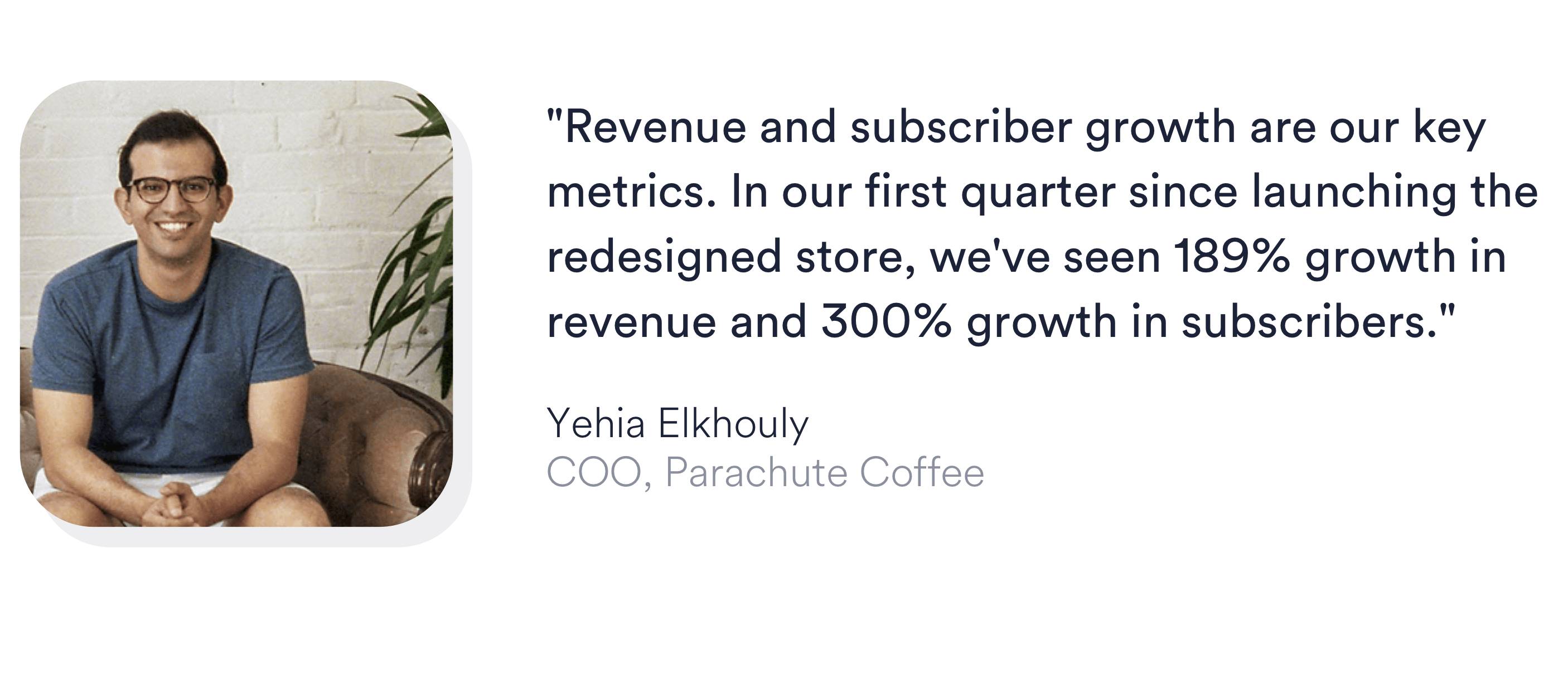 Pull quote reading revenue and subscriber growth are our key metrics. In our first quarter since launching the redesigned store, we've seen 189% growth in revenue and 300% growth in subscribers.