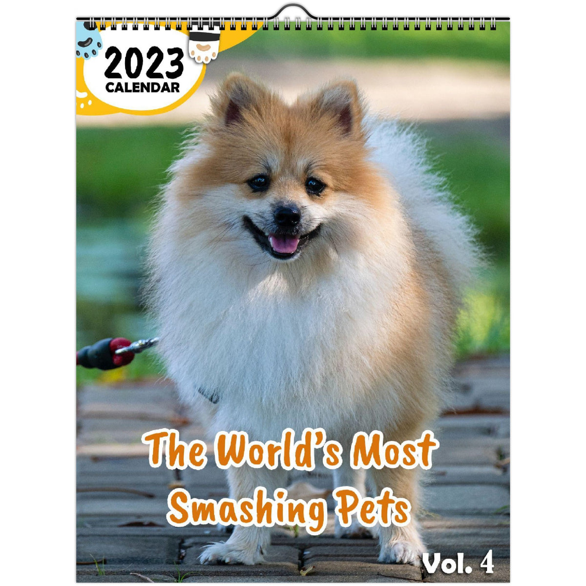 The World's Most Smashing Pets Volume Four 2023 Wall Calendar The