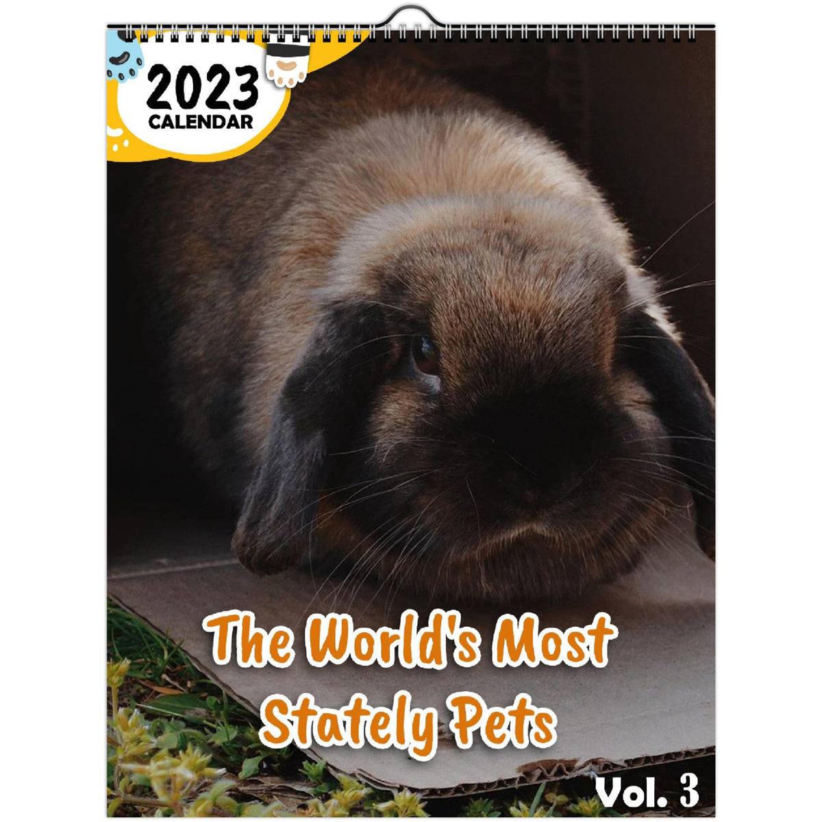 The World's Most Stately Pets Volume Three 2023 Wall Calendar The