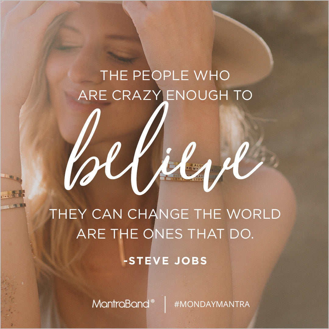 the people who are crazy enough to believe they can change the world