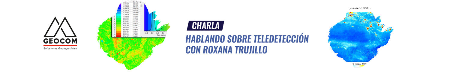 Charla Técnica | Hablando sobre teledetección con Roxana Trujillo