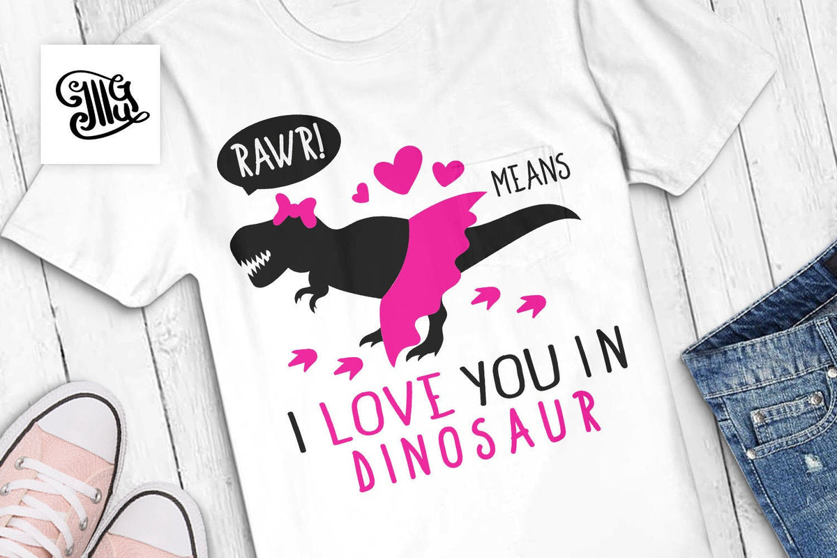 Rawr Means I Love You In Dinosaur Svg Girl Dinosaur Svg Dinosaur Svg Illustrator Guru