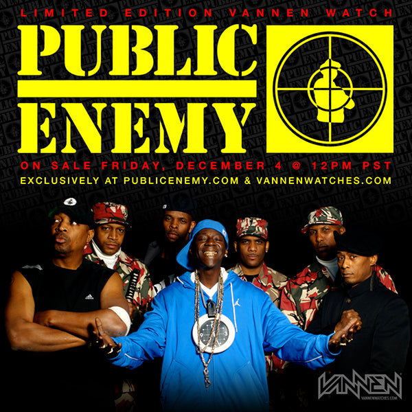 Public Enemy Vannen Artist Watch Available December 4th @ 12PM PST