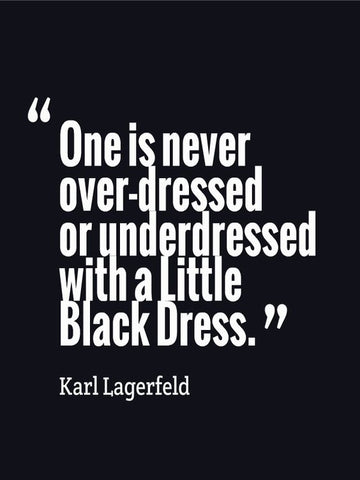עם שמלה שחורה קטנה האישה אף פעם אינה פחות מדי לבושה או יותר מדי לבושה
