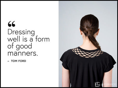 "Dressing well is a form of good manners"