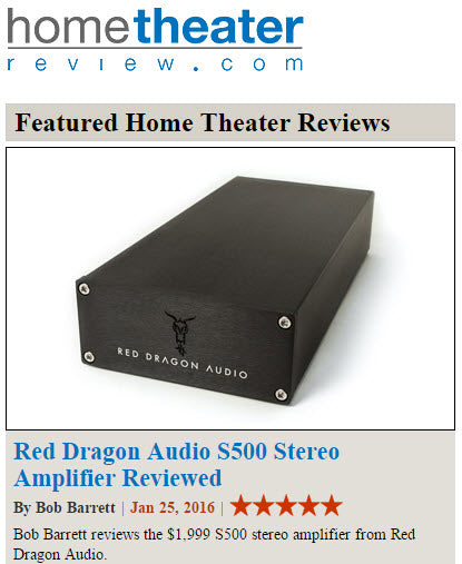 Bob Barrett reviews the Red Dragon Audio S500 Stereo Amplifier for Home Theater Review