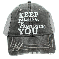 Keep talking, I'm diagnosing you.