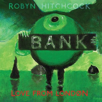 Robyn Hitchcock Love From London