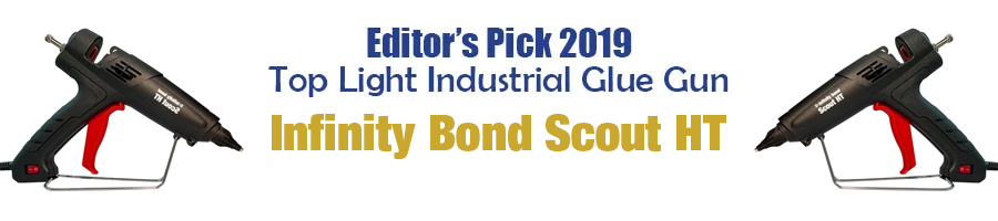 Editor's Pick 2019 Top Light Industrial Glue Gun - Infinity Bond Scout HT