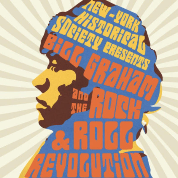 Bill Graham and the Rock and Roll Revolution, NY Historical Society Exhibit, 2/14/2020-8/9/2020.