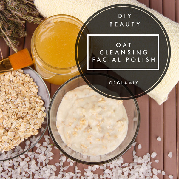 DIY Beauty: Oat Cleansing Facial Polish